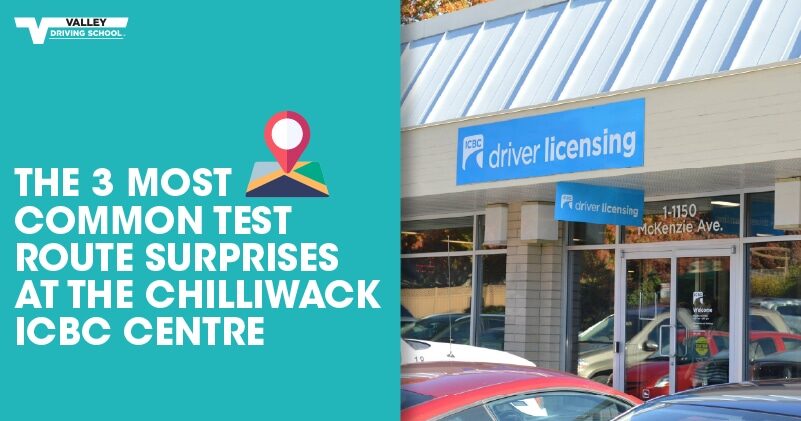 Blog Post The 3 Most Common Test Route Surprises at the Chilliwack ICBC Centre website