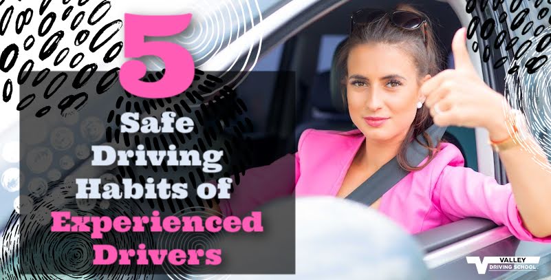 Blog 5 SAFE DRIVING HABITS OF EXPERIENCED DRIVERS