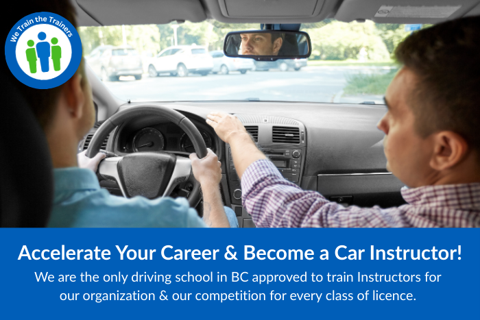 Promotional banner for car instructor training featuring an instructor coaching a student driver. Text: "Accelerate Your Career & Become a Car Instructor!" stating they are the only school in BC approved to train all licence classes.
