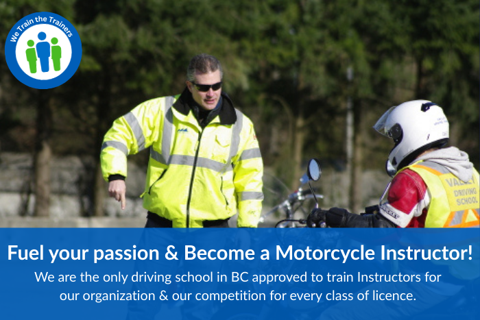 A motorcycle instructor in a high-visibility jacket training a student on a motorcycle. Text overlay reads: "Fuel your passion & Become a Motorcycle Instructor!" with a description of Valley Driving School's status as a BC-approved instructor training facility.