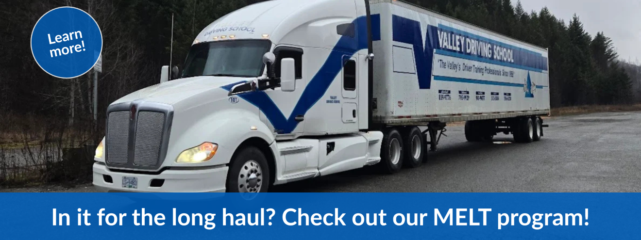 Promotional banner for Valley Driving School featuring a branded semi-truck and trailer with the text: "In it for the long haul? Check out our MELT program!"